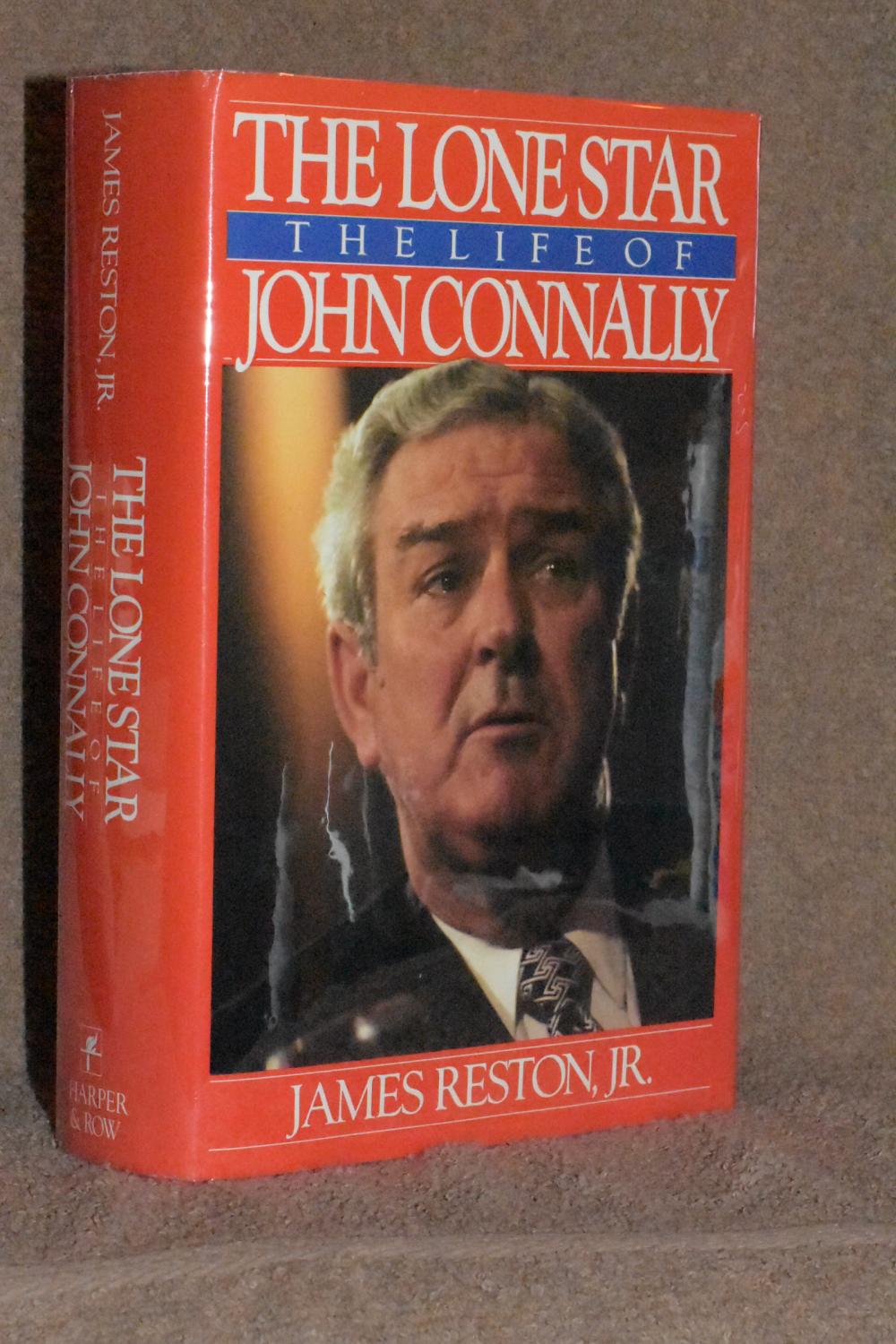 The Lone Star; The Life of John Connally - James Reston, Jr.