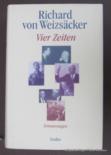 Vier Zeiten. Erinnerungen. Berlin, Siedler, 1997. Mit Abbildungen. 479 S. Or.-Lwd. mit Schutzumschlag; dieser etw. berieben. (ISBN 3886805565). - Weizsäcker, Richard v.