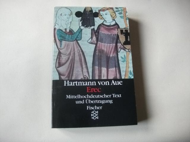Erec. Mittelhochdeutscher Text und Übertragung. - Aue, Harmann von