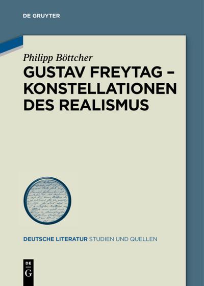 Gustav Freytag - Konstellationen des Realismus - Philipp Böttcher