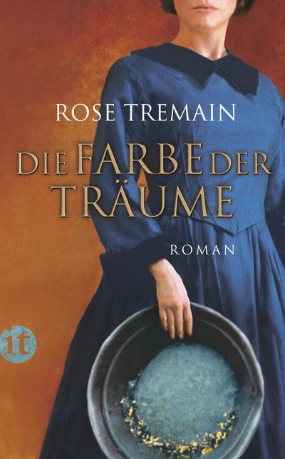 Die Farbe der Träume: Roman (insel taschenbuch) : Roman - Rose Tremain