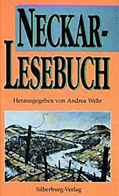 Neckar-Lesebuch : Geschichten und Gedichte dem Neckar entlang - Jörg Riedel