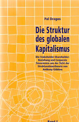 Die Struktur des globalen Kapitalismus; Bd. 1. - Dragos, Pal (Verfasser)