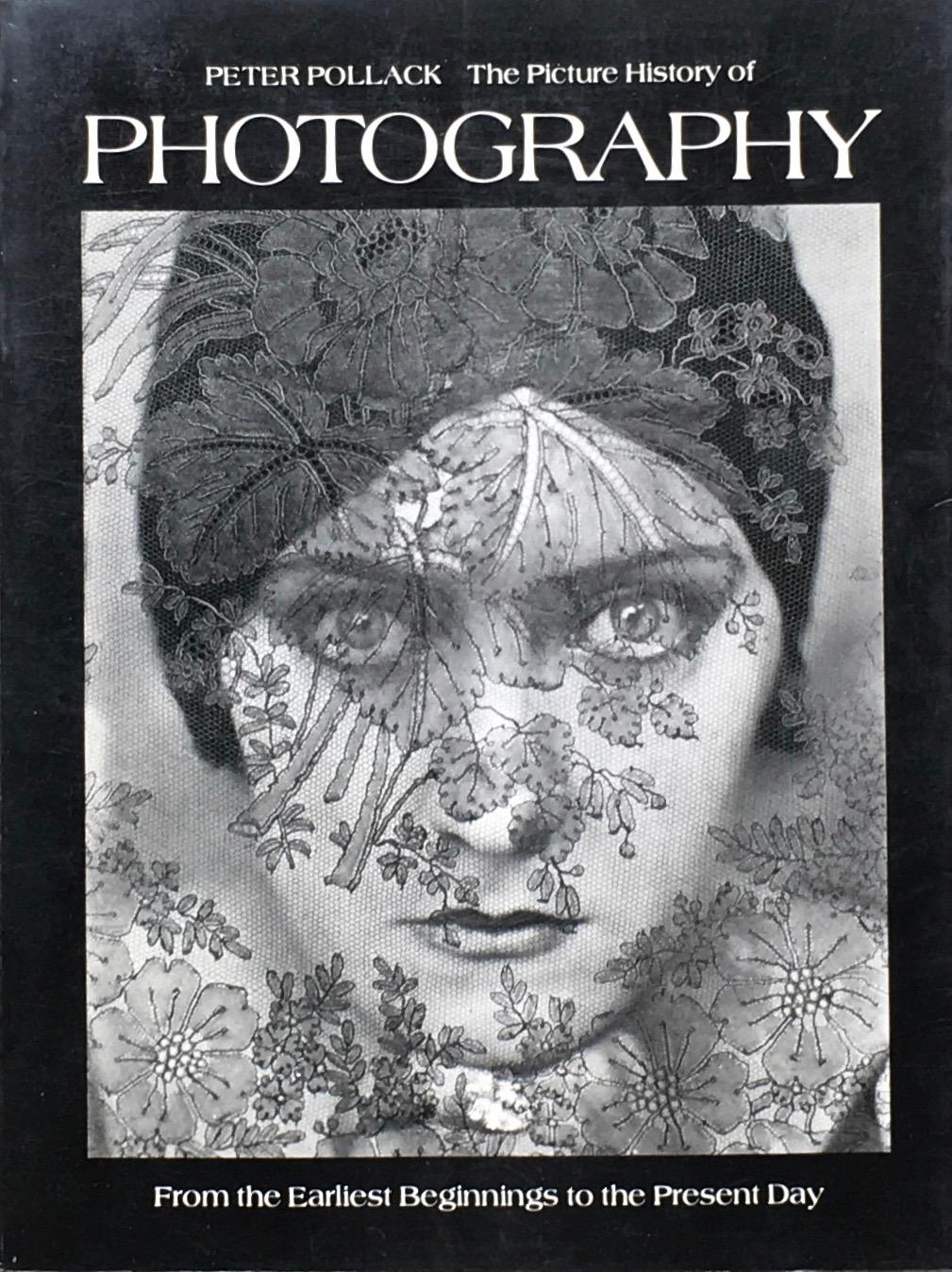 The Picture History of Photography From the Earliest Beginnings to the