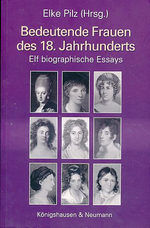 Bedeutende Frauen des 18. Jahrhunderts. Elf biographische Essays. - Pilz, Elke (Hg.)