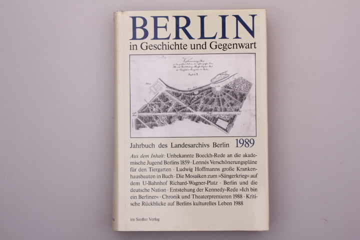 BERLIN IN GESCHICHTE UND GEGENWART. Jahrbuch des Landesarchivs Berlin 1989 - [Hrsg.]: Reichhardt, Hans J