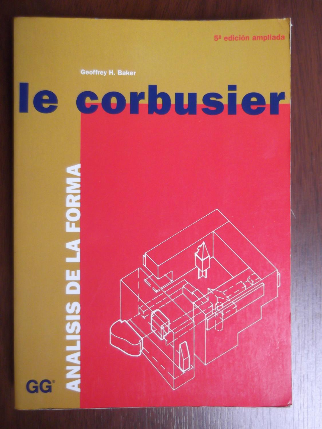 Le Corbusier - Analisis De La Forma 5A Edicion Ampliada - Geoffrey Baker