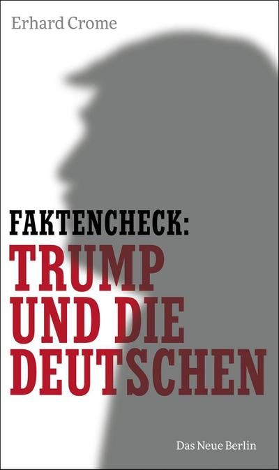 Faktencheck: Trump und die Deutschen - Erhard Crome