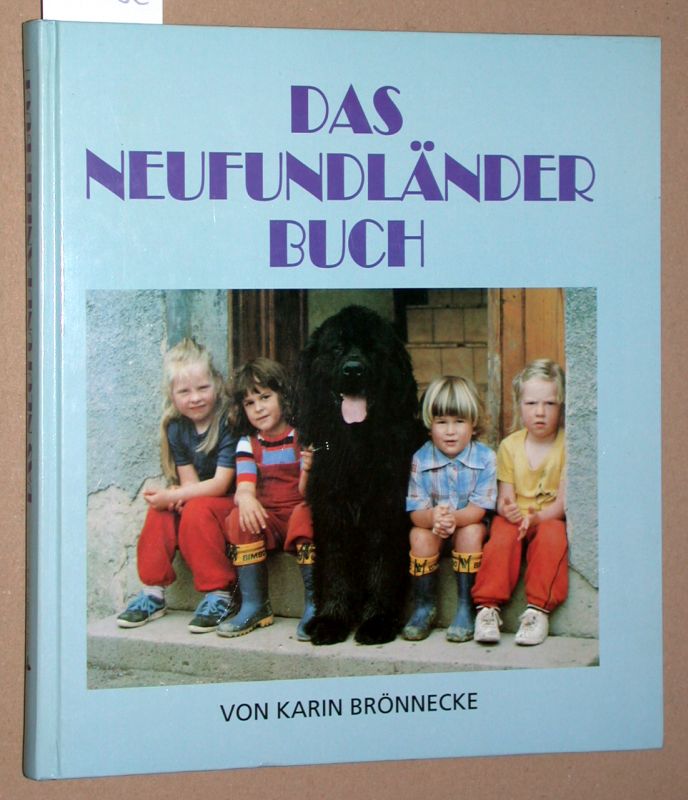 Das Neufundländer Buch. Über den sanften Riesen der Hundewelt. - Brönnecke, Karin