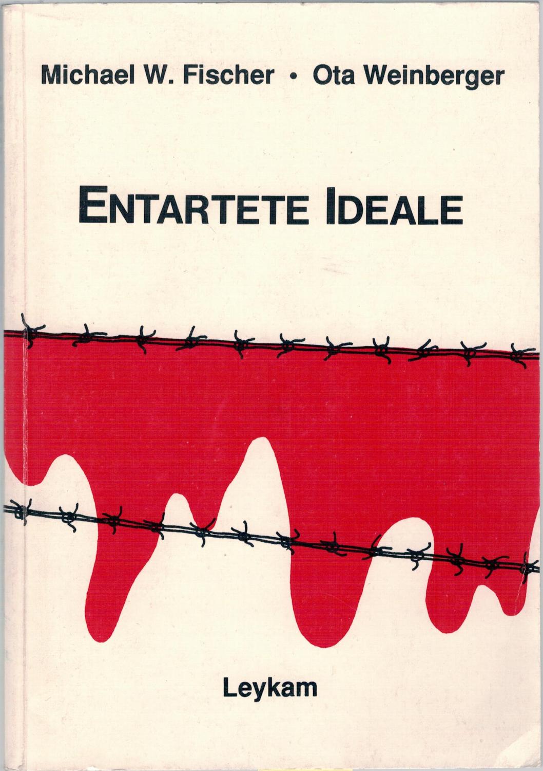 Entartete Ideale - Fischer, Michael / Weinberger, Ota