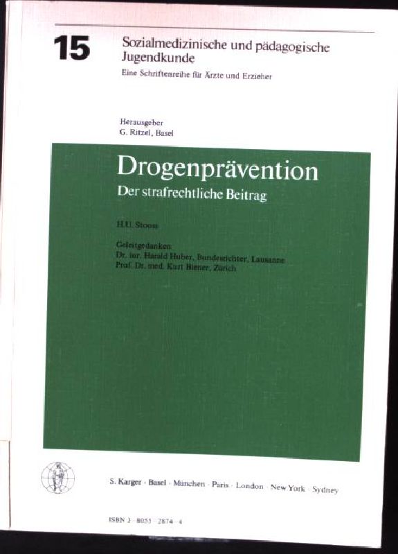 Drogenprävention, der strafrechtliche Beitrag. Sozialmedizinische und pädagogische Jugendkunde ; 15 - Stooss, Hans-Ulrich