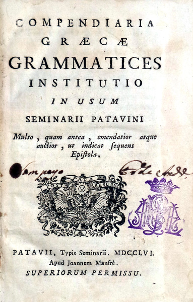 COMPENDIARIA GRAECAE GRAMMATICES INSTITUTIO. - FACCIOLATI, Jacopo.