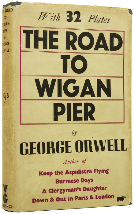The Road to Wigan Pier by ORWELL, George [pseudonym of BLAIR, Eric