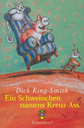 Ein Schweinchen namens Kreuz-Ass - King-Smith, Dick und Edda Skibbe