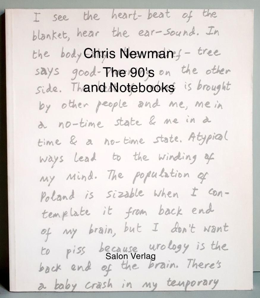 Chris Newman - The 90's and Notebooks / Chris Newman - Paintings / Chris Newman - Integrated Blake Phrases Paintings / Konvolut 3 Titel - Newman, Chris