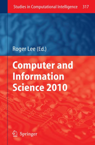 Computer and Information Science 2010 (Studies in Computational Intelligence, Band 317) - Roger Lee