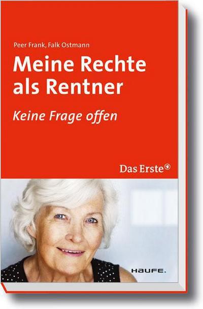 Meine Rechte als Rentner : Keine Frage offen. In Zus.arb. m. ARD Buffet - Peer Frank,Falk Ostmann