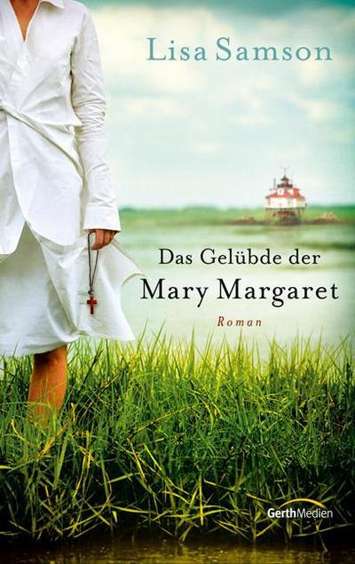 Das Gelübde der Mary Margaret: Roman. : Roman. Ausgezeichnet mit dem Christy Award in der Kategorie Bester Roman 2010 - Lisa Samson