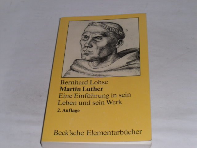 Martin Luther. Eine Einführung in sein Leben und sein Werk - Lohse, Bernhard