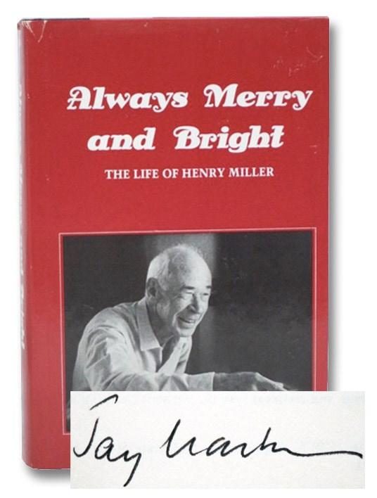 Always Merry and Bright: The Life of Henry Miller - Martin, Jay