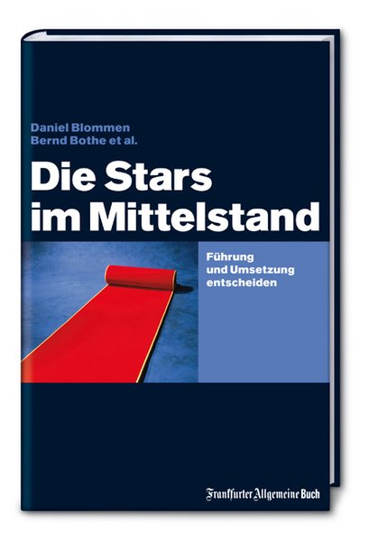 Die Stars im Mittelstand - Blommen, Daniel und Bernd H Bothe,