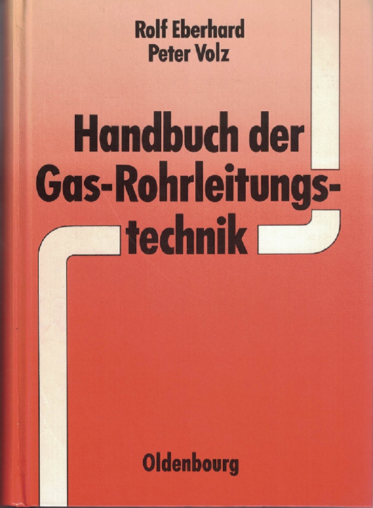 Handbuch der Gas-Rohrleitungstechnik. - Eberhard, Rolf und Peter Volz