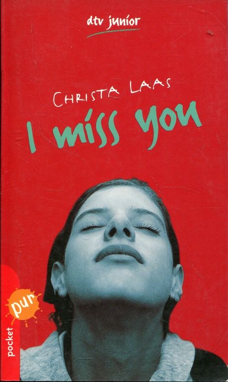 I miss you (dtv ; 78108 : dtv junior : pocket pur) - Laas, Christa