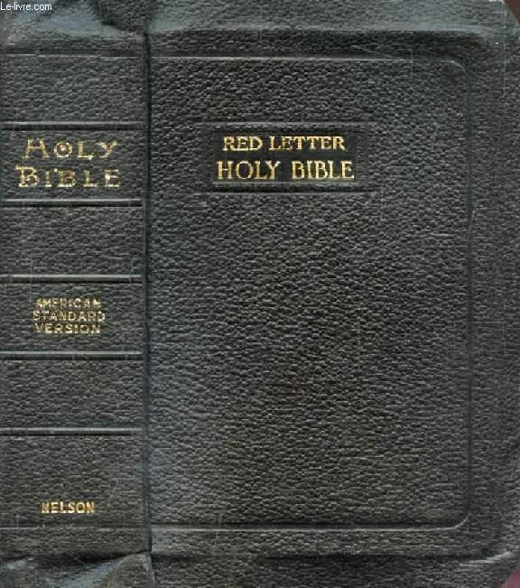 THE RED LETTER EDITION OF THE HOLY BIBLE, Containing the Old and New ...