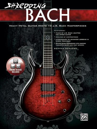 Shredding Bach with CD: Heavy Metal Guitar Meets 10 J. S. Bach Masterpieces, Book & Online Video/Audio (Shredding Styles)