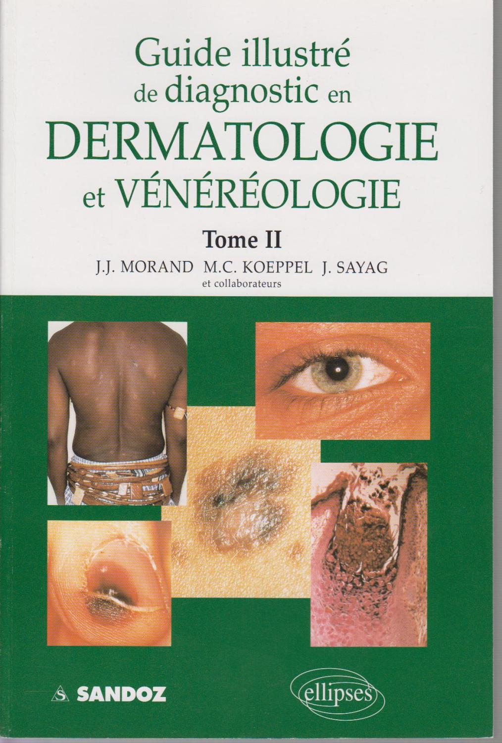 Guide illustré de diagnostic en dermatologie et vénéréologie Tome 1