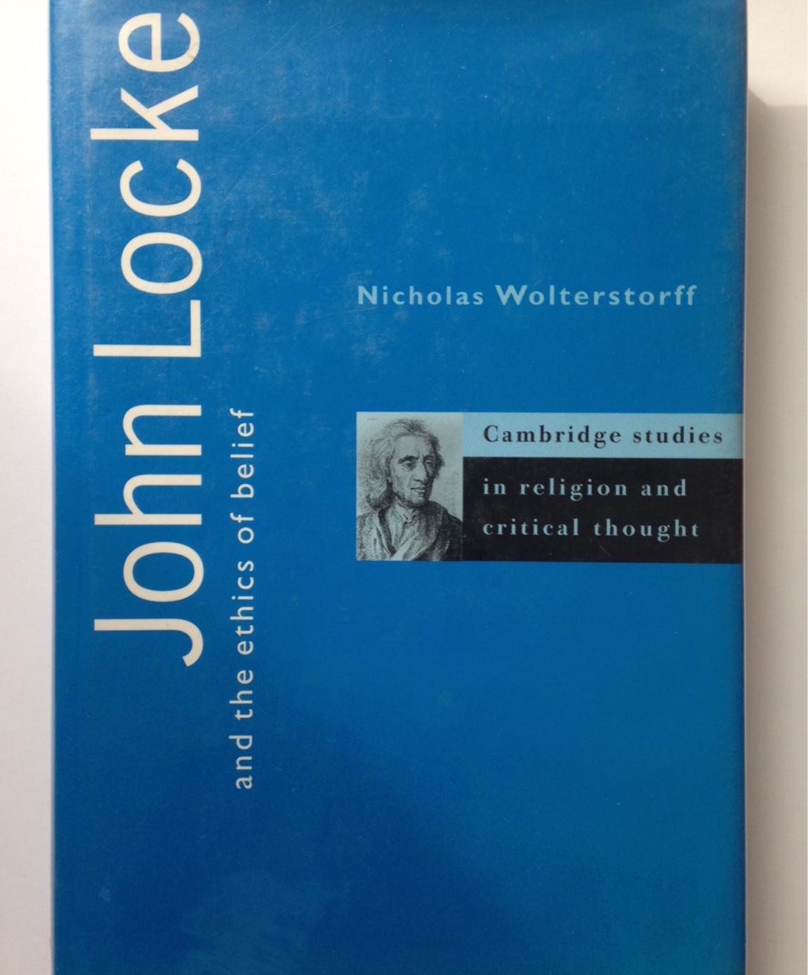 John Locke and the Ethics of Belief (Cambridge Studies in Religion and Critical Thought) - Nicholas Wolterstorff