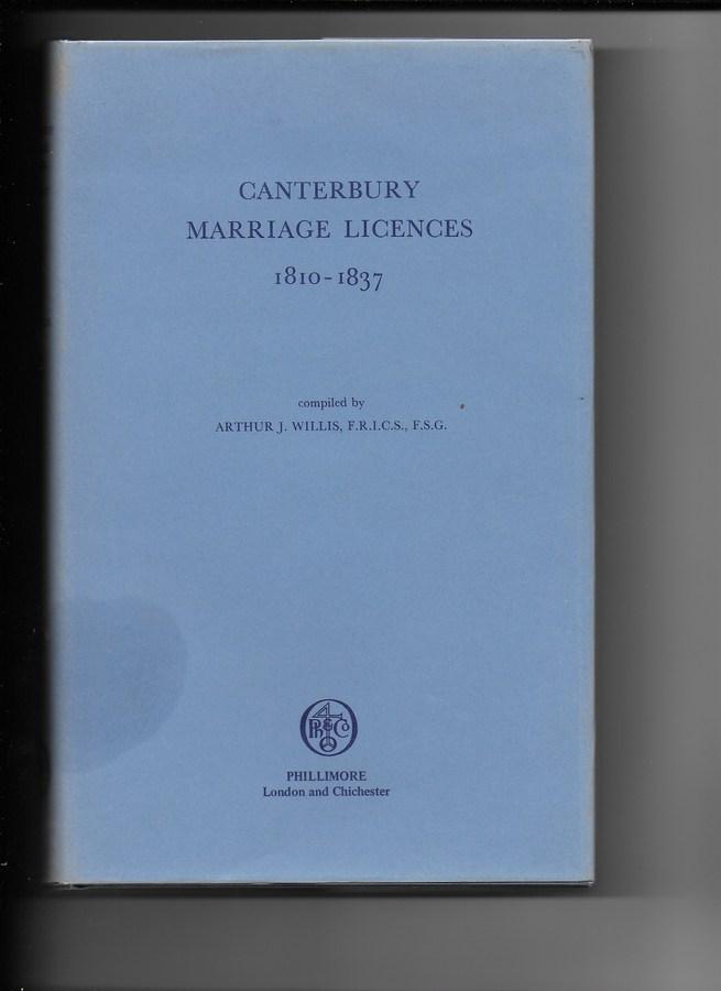 CANTERBURY MARRIAGE LICENCES 1810-1837 - WILLIS, Arthur J. (compiler)