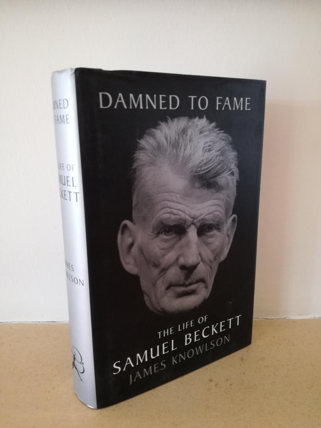 Damned to Fame The Life of Samuel Beckett by James Knowlson Near Fine
