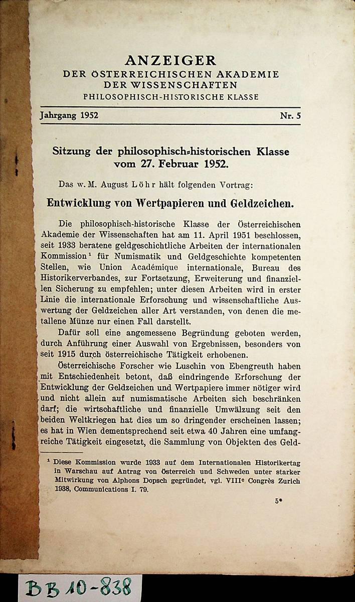 Sitzungen der philosophisch-historischen Klasse vom 27. Februar 1952. Entwicklung von Wertpapieren und Geldzeichen. (= Anzeiger der österreichischen Akademie der Wissenschaften. Philosophisch-historische Klasse, Jahrgang 1952, Nr. 5) - Löhr, August