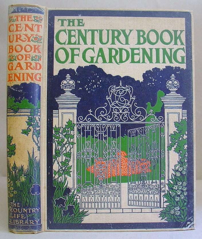 The Century Book Of Gardening - A Comprehensive Work For Every Lover Of ...