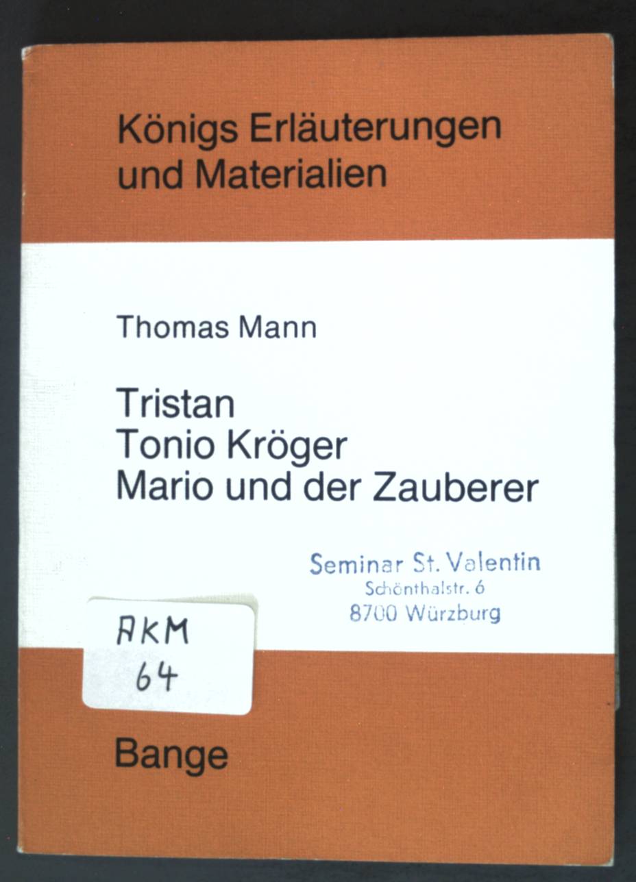 Erläuterungen zu Thomas Mann, Tristan, Tonio Kröger, Mario und der Zauberer. Königs Erläuterungen und Materialien ; Bd. 288/88a - Paintner, Peter