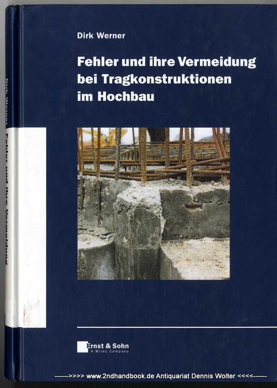 Fehler und ihre Vermeidung bei Tragkonstruktionen im Hochbau - Werner, Dirk (Verfasser)