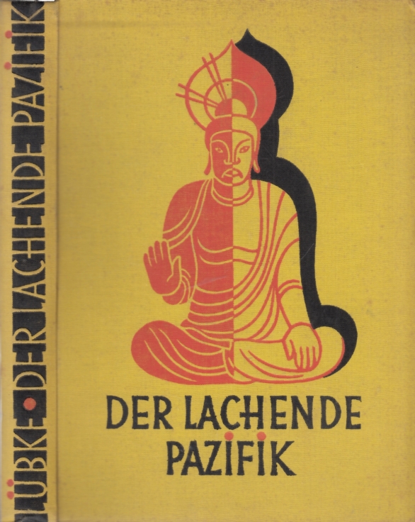 Der lachende Pazifik Jahresreihe 1933, Erster Band - Lübke, Anton