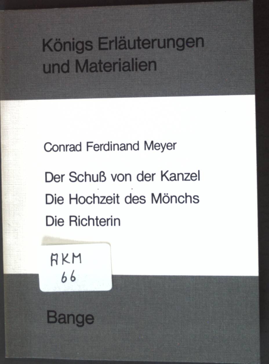 Erläuterungen zu Conrad Ferdinand Meyer Der Schuss von der Kanzel, Die Hochzeit des Mönchs, Die Richterin. Königs Erläuterungen und Materialien ; Bd. 257/258 - Pfeifer, Martin