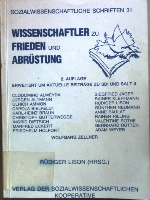 Wissenschaftler zu Frieden und Abrüstung. Sozialwissenschaftliche Schriften ; 31 - Lison, Rüdiger (Herausgeber)
