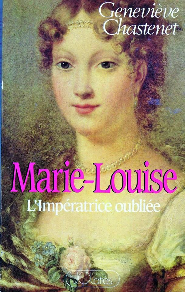 MARIE LOUISE L IMPERATRICE OUBLIEE Napoleon by Genevieve de Chastenet ...