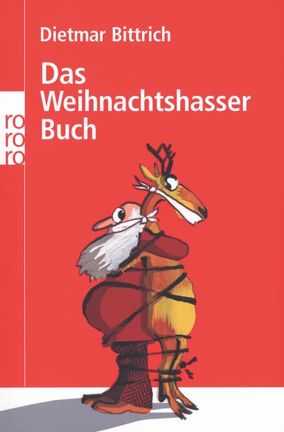 Das Weihnachtshasser-Buch : Originalausgabe - Dietmar Bittrich