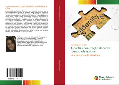A profissionalização docente: identidade e crise : Uma interpretação piagetiana - Eliane Paganini Da Silva