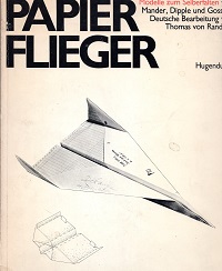 Papierflieger, Das große internationale Papierfliegerbuch - Jerry Mander