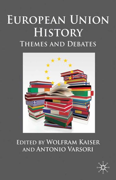 European Union History: Themes and Debates - W. Kaiser