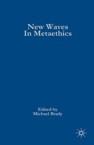 New Waves in Metaethics - Michael S Brady