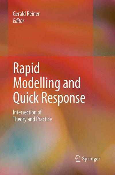 Rapid Modelling and Quick Response : Intersection of Theory and Practice - Gerald Reiner