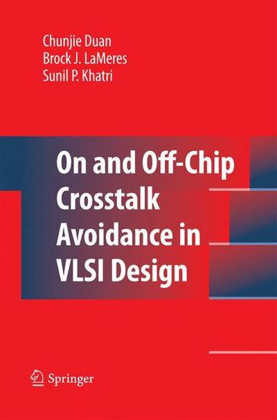 On and Off-Chip Crosstalk Avoidance in VLSI Design - Brock J. Lameres