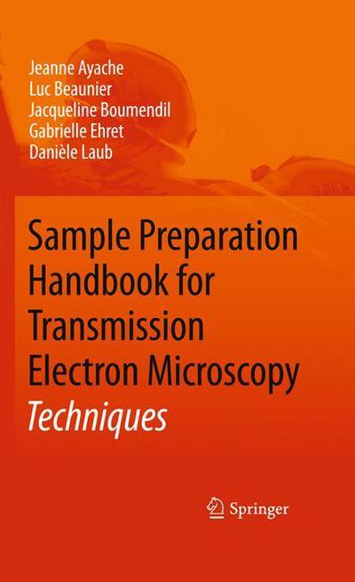 Sample Preparation Handbook for Transmission Electron Microscopy : Techniques - Jeanne Ayache