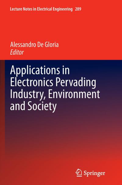 Applications in Electronics Pervading Industry, Environment and Society - Alessandro De Gloria
